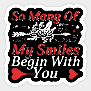 Valentine So Many Of My Smiles Begin With You Sticker